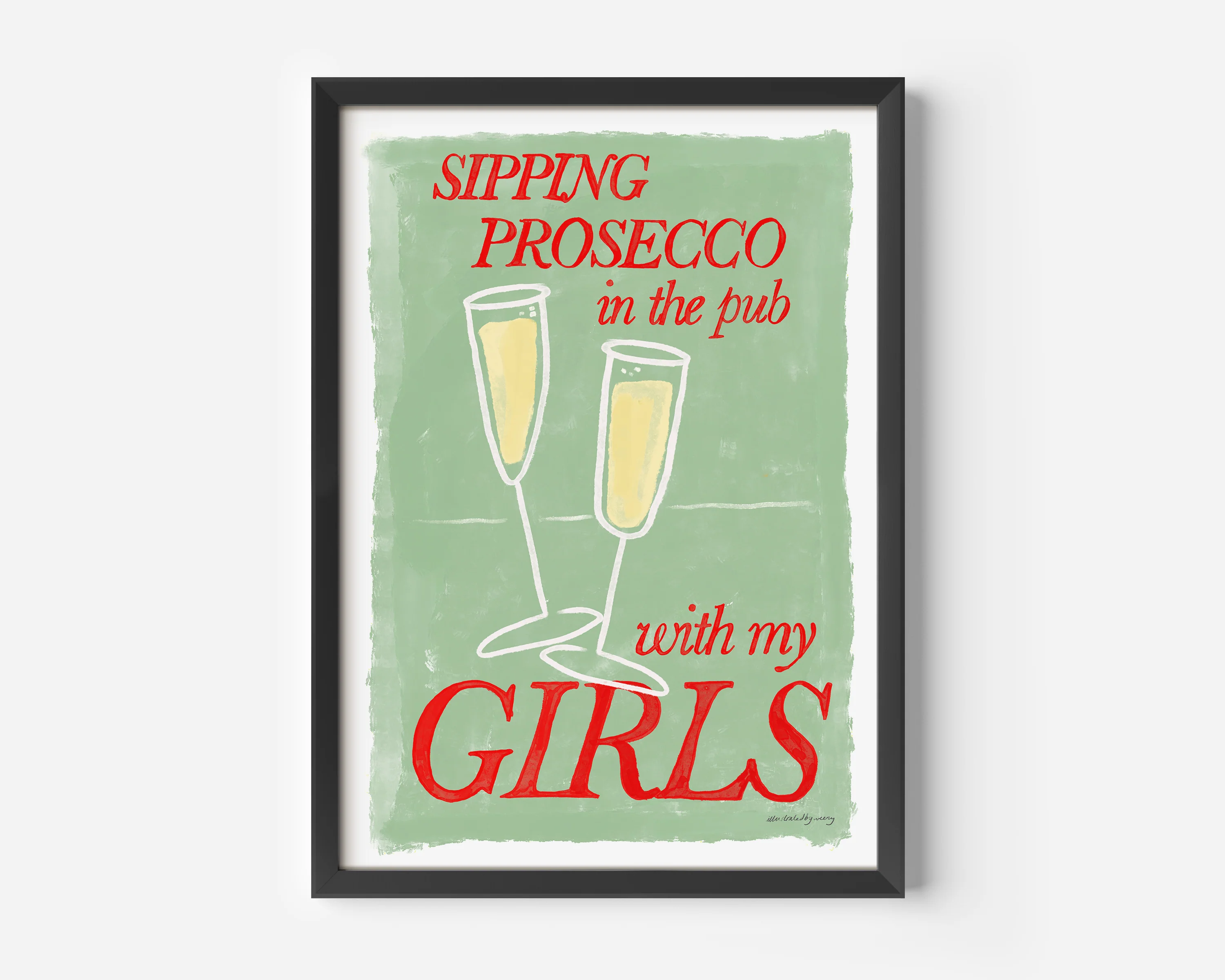 Sipping Prosecco In The Pub With My Girls Print